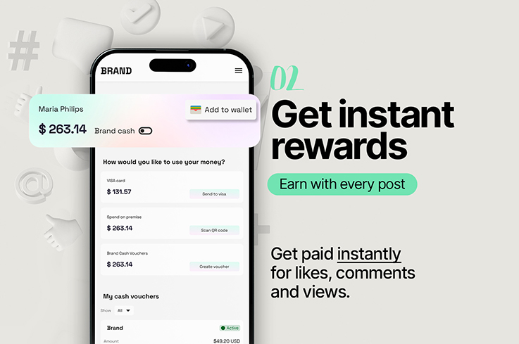 02 Get instant rewards. Earn with every post. Get paid instantly for likes, comments and views.
